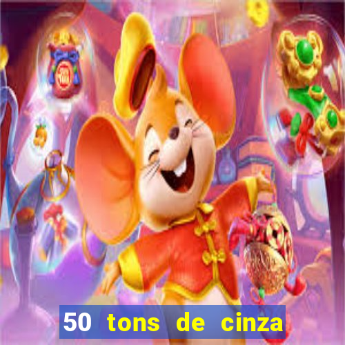 50 tons de cinza filme drive