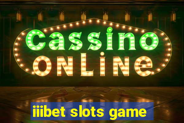 iiibet slots game