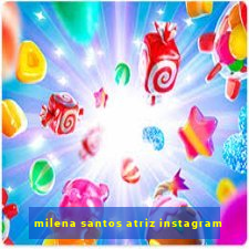 milena santos atriz instagram