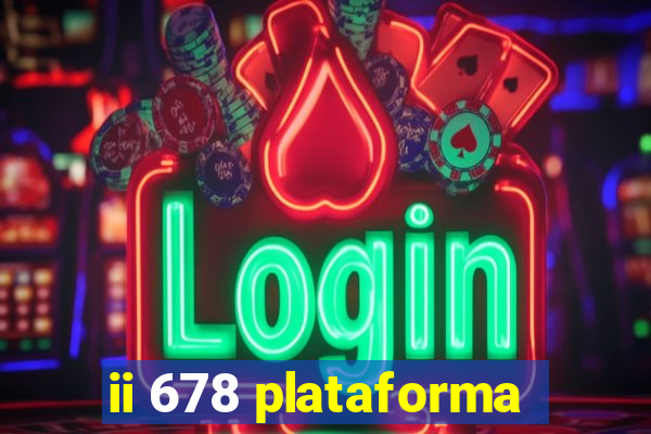 ii 678 plataforma