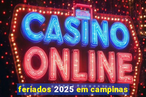 feriados 2025 em campinas