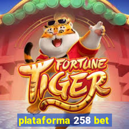 plataforma 258 bet