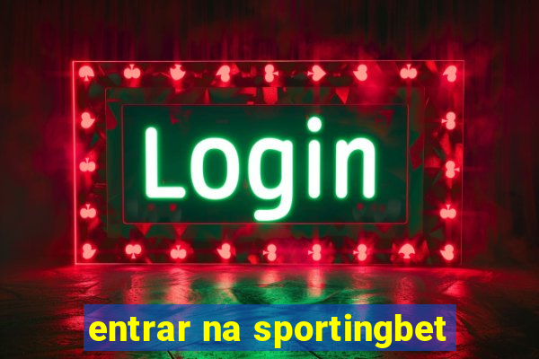 entrar na sportingbet