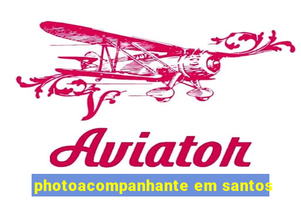 photoacompanhante em santos