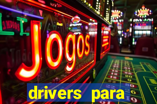 drivers para windows 7 64 bits