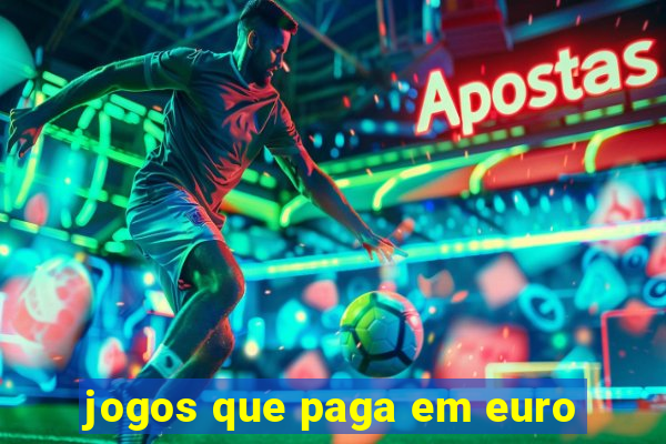 jogos que paga em euro