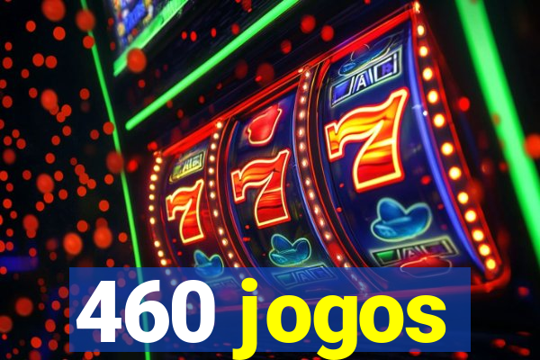 460 jogos