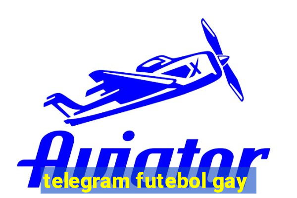 telegram futebol gay