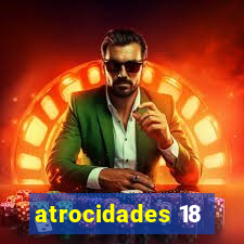 atrocidades 18