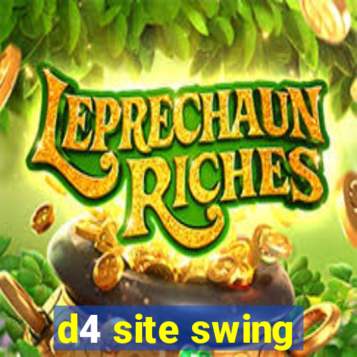 d4 site swing