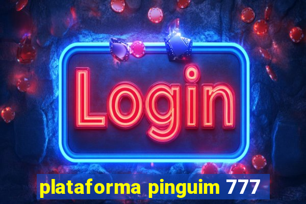 plataforma pinguim 777