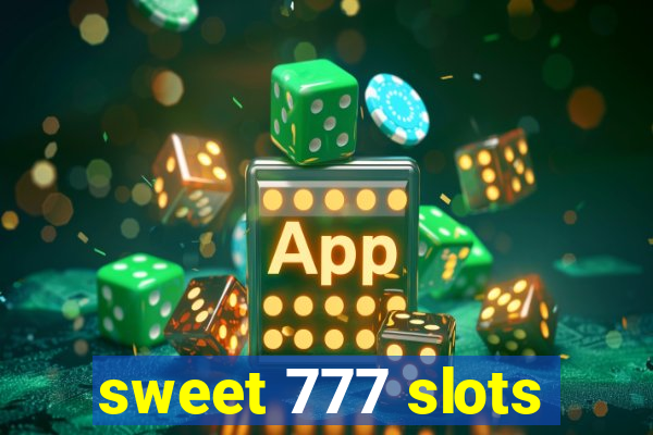 sweet 777 slots