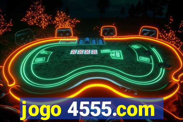 jogo 4555.com