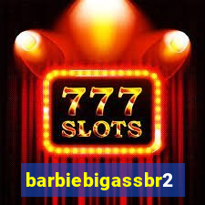 barbiebigassbr2