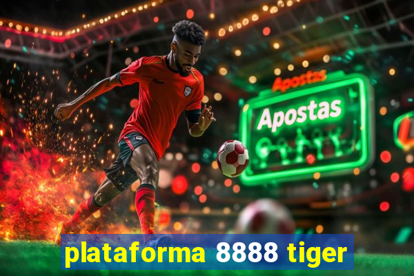 plataforma 8888 tiger