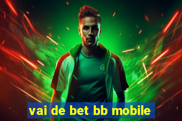 vai de bet bb mobile