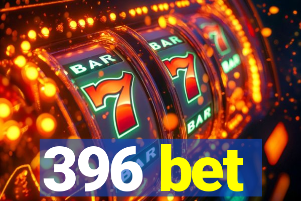 396 bet