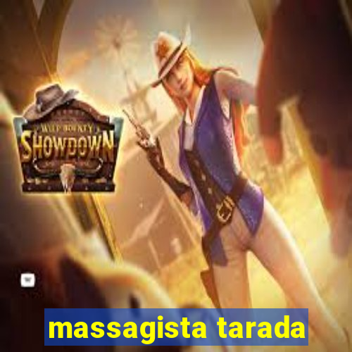 massagista tarada