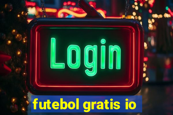 futebol gratis io