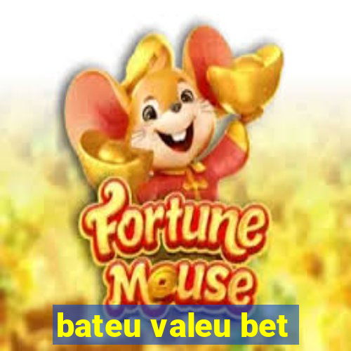 bateu valeu bet