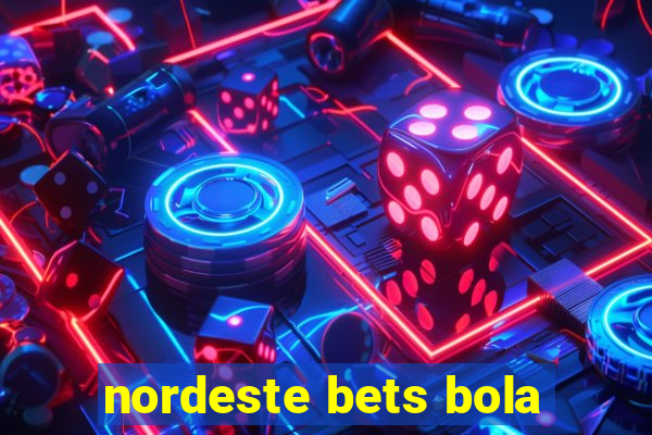 nordeste bets bola