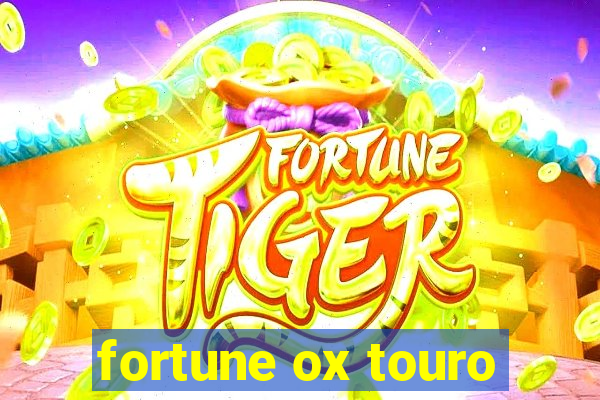 fortune ox touro