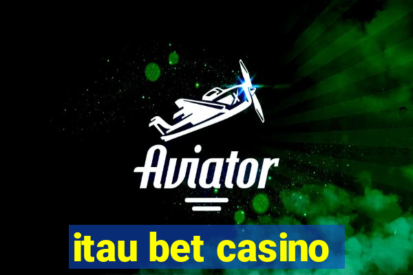 itau bet casino