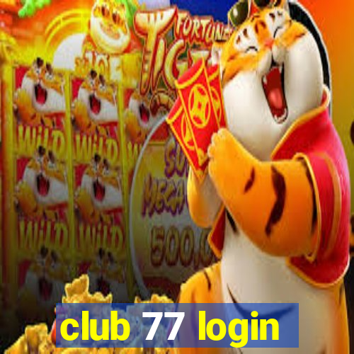 club 77 login