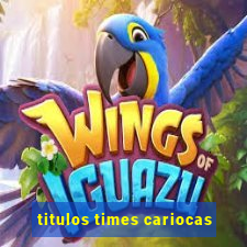 titulos times cariocas