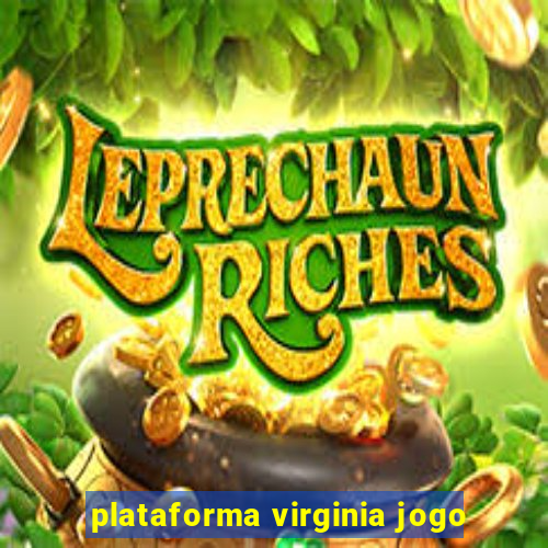 plataforma virginia jogo