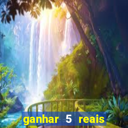 ganhar 5 reais agora pix