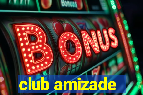 club amizade