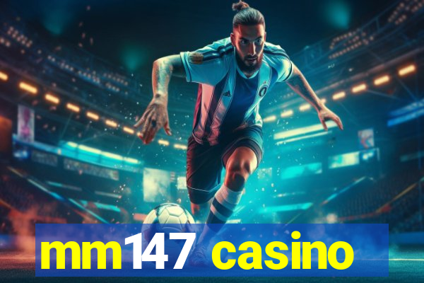 mm147 casino