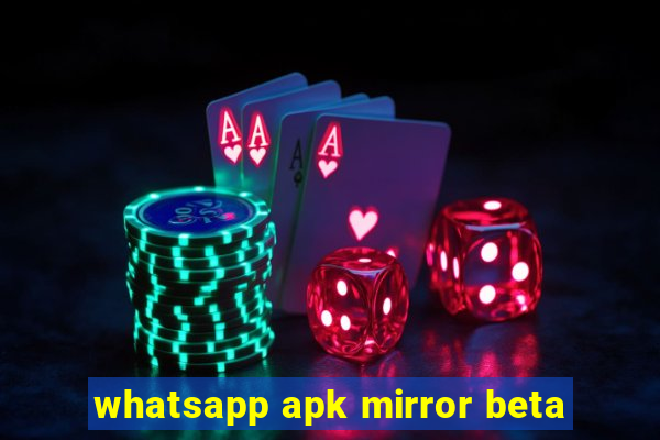 whatsapp apk mirror beta