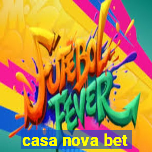 casa nova bet