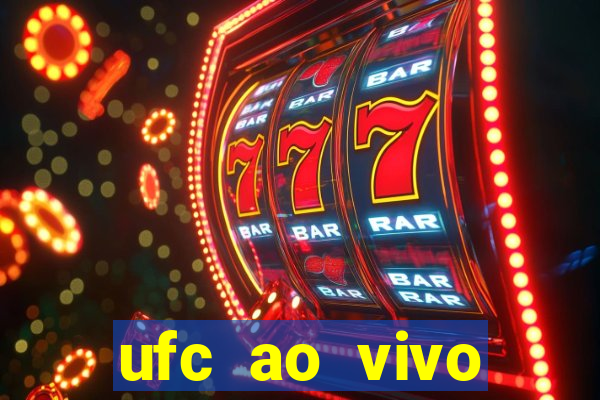 ufc ao vivo assistir online