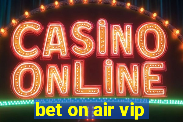 bet on air vip