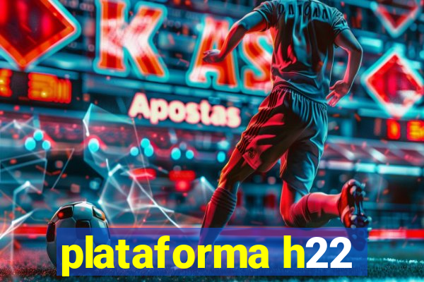 plataforma h22