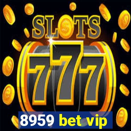 8959 bet vip