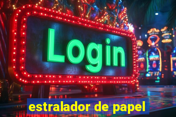 estralador de papel