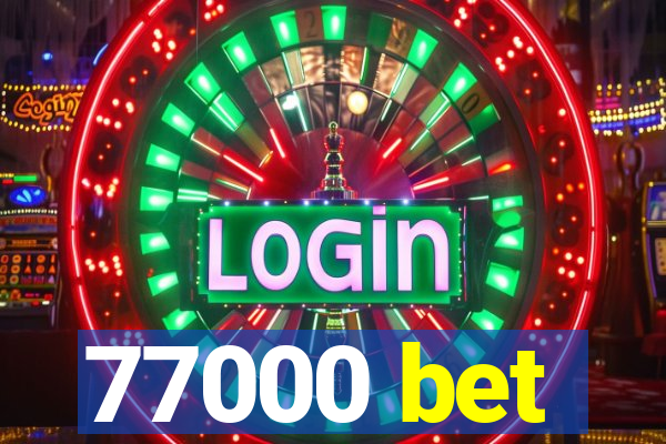 77000 bet