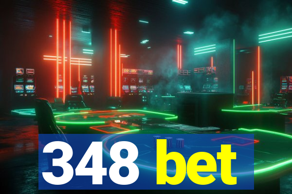 348 bet