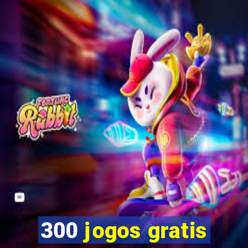 300 jogos gratis