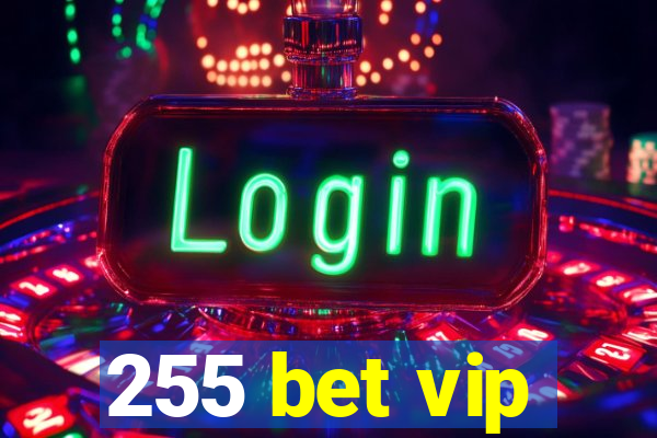 255 bet vip