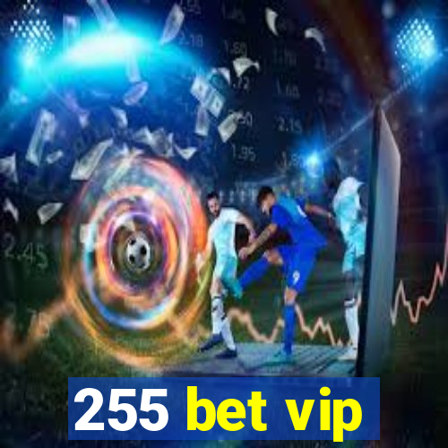 255 bet vip