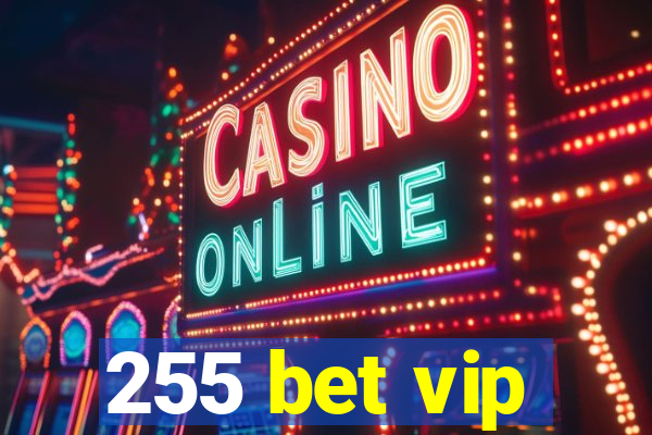 255 bet vip