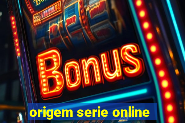 origem serie online