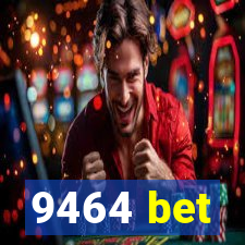 9464 bet