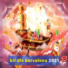 kit dls barcelona 2021