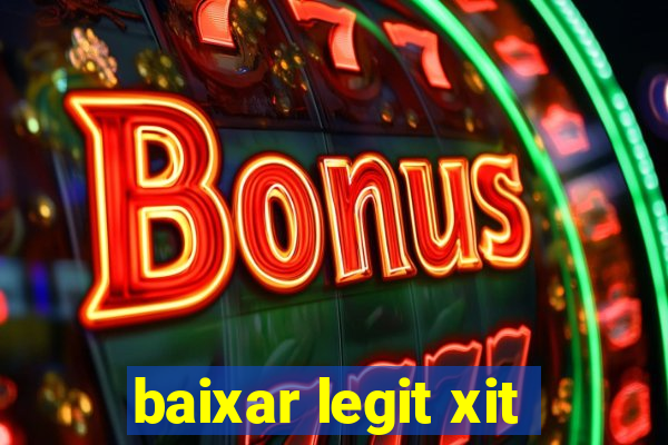 baixar legit xit